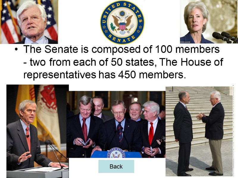 The Senate is composed of 100 members - two from each of 50 states,
